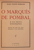 O MARQUÃŠS DE POMBAL E OS SEUS BIÃ“GRAFOS.