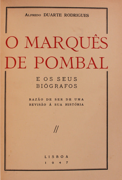 O MARQUÃŠS DE POMBAL E OS SEUS BIÃ“GRAFOS.