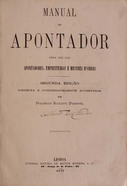 MANUAL DO APONTADOR PARA USO DOS APONTADORES, EMPREITEIROS E MESTRES D'OBRAS.