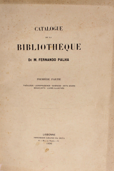 CATALOGUE DE LA BIBLIOTHÃˆQUE DE M. FERNANDO PALHA.