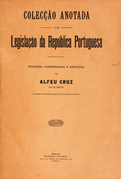 COLECÃ‡ÃƒO ANOTADA DE LEGISLAÃ‡ÃƒO DA REPÃšBLICA PORTUGUESA.