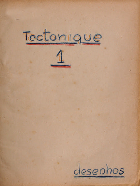 TECTONIQUE 1. DESENHOS.