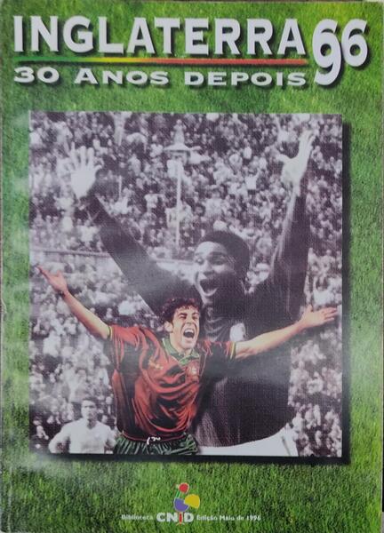 DE INGLATERRA 66 A INGLATERRA 96: 30 ANOS DE FUTEBOL.