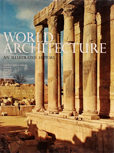 WORLD ARCHITECTURE: An illustrated history.