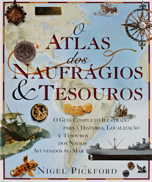 O ATLAS DOS NAUFRÃGIOS E TESOUROS. [S. READER'S DIGEST]