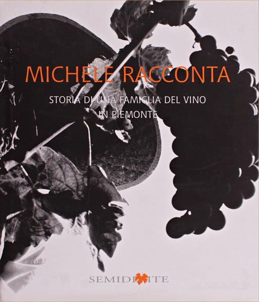 STORIA DI UNA  FAMIGLIA DEL VINO IN PIEMONTE.