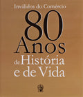 INVÃLIDOS DO COMÃ‰RCIO: 80 ANOS DE HISTÃ“RIA E DE VIDA (1929-2009).