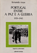 PORTUGAL ENTRE A PAZ E A GUERRA 1939-1945.