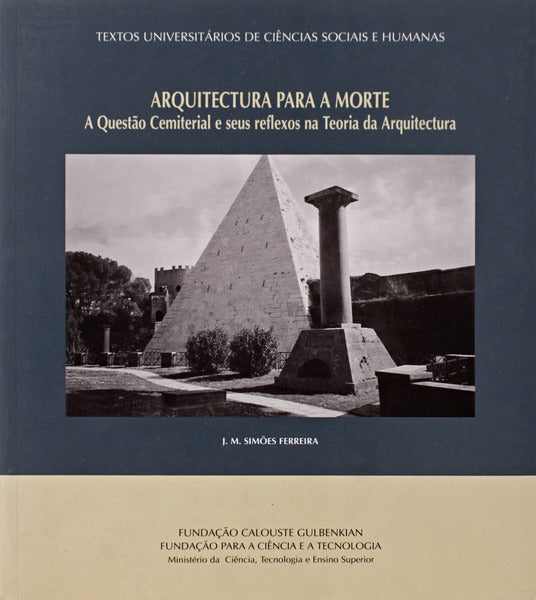 ARQUITECTURA PARA A MORTE: a questÃ£o cemiterial e seus reflexos na Teoria da Arquitectura.