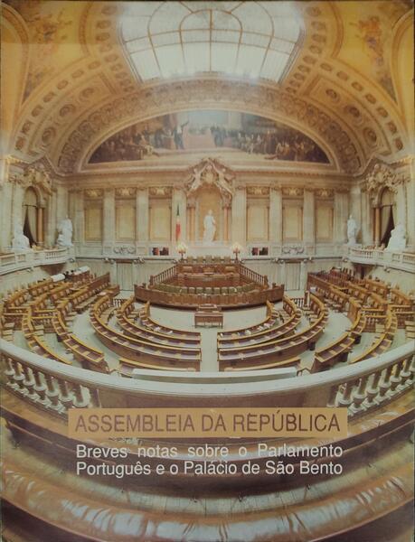 BREVES NOTAS SOBRE O PARLAMENTO PORTUGUÃŠS E O PALÃCIO DE SÃƒO BENTO.
