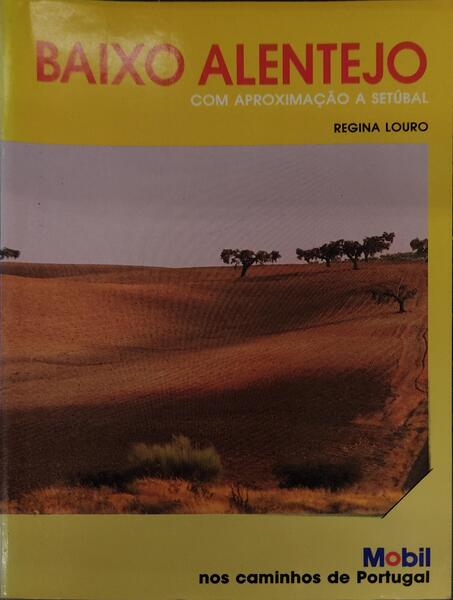 BAIXO ALENTEJO. COM APROXIMAÃ‡ÃƒO A SETÃšBAL.