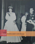 A RAINHA ISABEL II VISITA PORTUGAL. 1957.