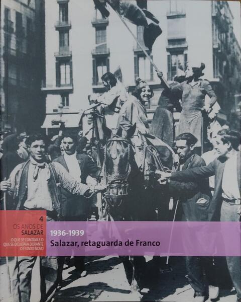 SALAZAR, RETAGUARDA DE FRANCO. 1936-1939.