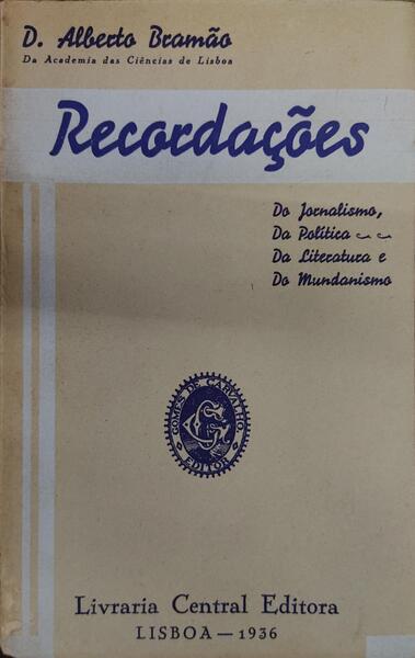 RECORDAÃ‡Ã•ES DO JORNALISMO, DA POLÃTICA, DA LITERATURA E DO MUNDANISMO.