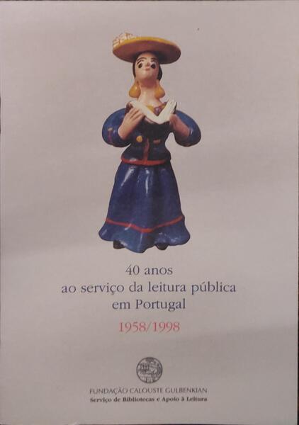 QUARENTA ANOS AO SERVIÃ‡O DA LEITURA PÃšBLICA EM PORTUGAL, 1958-1998.
