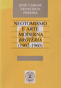 NEOTOMISMO E ARTE MODERNA BROTÃ‰RIA (1902-1960)