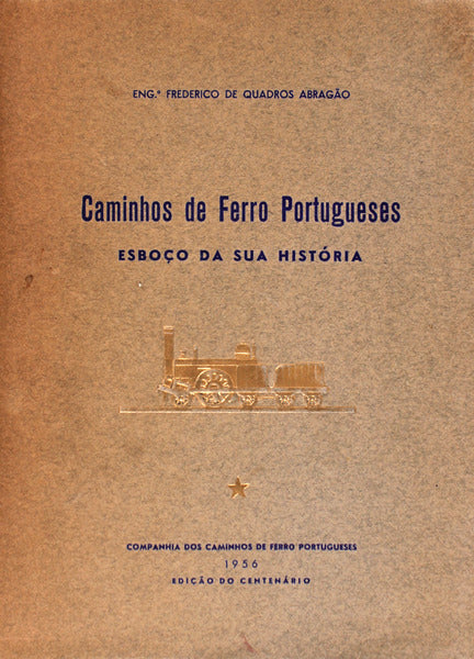 CAMINHOS DE FERRO PORTUGUESES. Esboço da sua História.