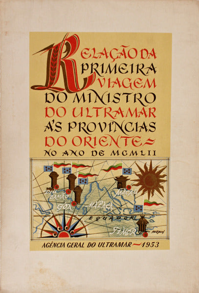 RELAÃ‡ÃƒO DA PRIMEIRA VIAGEM DO MINISTRO DO ULTRAMAR Ã€S PROVÃNCIAS DO ORIENTE 1952.
