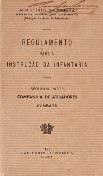 REGULAMENTO PARA A INSTRUÃ‡ÃƒO DA INFANTARIA, SEGUNDA PARTE: COMPANHIA DE ATIRADORES - COMBATE. [ED. 1944]