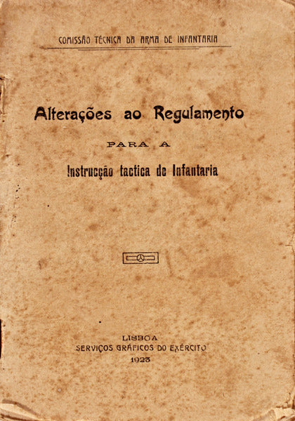 ALTERAÃ‡Ã•ES AO REGULAMENTO PARA A INSTRUCÃ‡ÃƒO TACTICA DE INFANTARIA.