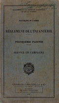 RÃˆGLEMENT DE L'INFANTERIE. Service en Campagne.