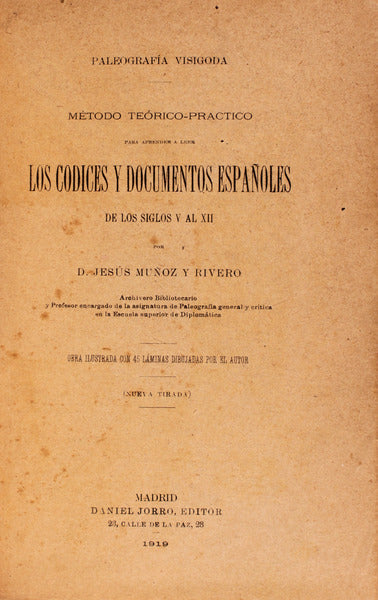 MÃ‰TODO TEÃ“RICO-PRÃCTICO PARA APRENDER A LEER LOS CÃ“DICES Y DOCUMENTOS ESPAÃ‘OLES DE LOS SIGLOS V AL XII. [Y DE LOS SIGLOS XII AL XVII, 2 VOLUMES]