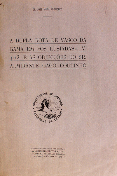 A DUPLA ROTA DE VASCO DA GAMA EM 'OS LUSÃADAS', V, 4-13, E AS OBJECÃ‡Ã•ES DO SR. ALMIRANTE GAGO COUTINHO. [7 OPÃšSCULOS]