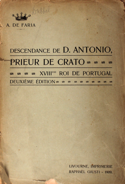 DESCENDANCE DE D. ANTÃ“NIO PRIEUR DE CRATO. [2.Âª EDIÃ‡ÃƒO]