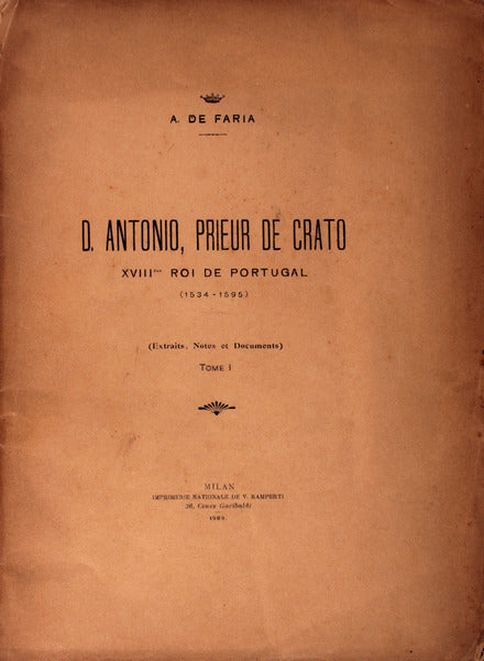 D. ANTONIO, PRIEUR DE CRATO XVIIIÃˆME ROI DE PORTUGAL. (1534 - 1595)
