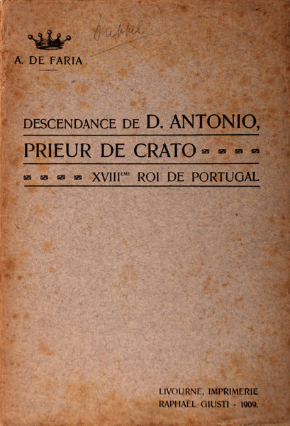 DESCENDANCE DE D. ANTÃ“NIO PRIEUR DE CRATO. [1.Âª EDIÃ‡ÃƒO]