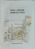 ESTA CIDADE ONDE EU VIVO.