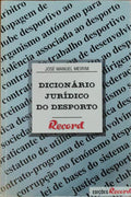 DICIONÃRIO JURÃDICO DO DESPORTO.
