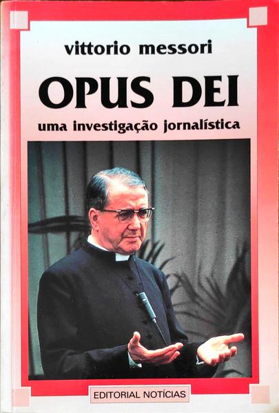 OPUS DEI, UMA INVESTIGAÃ‡ÃƒO JORNALÃSTICA. [3.Âª EDIÃ‡ÃƒO]