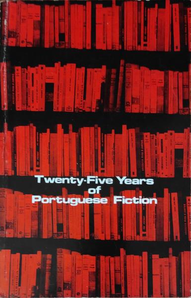 TWENTY-FIVE YEARS OF PORTUGUESE FICTION.