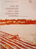 COM OS CAMPONESES PARA UMA AGRICULTURA MODERNA.