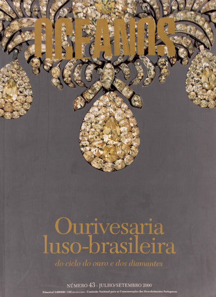 OCEANOS, N.Âº 43 - JULHO/SETEMBRO 2000. OURIVESARIA LUSO-BRASILEIRA.