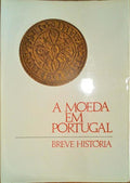 MOEDA (A) EM PORTUGAL, BREVE HISTÃ“RIA.