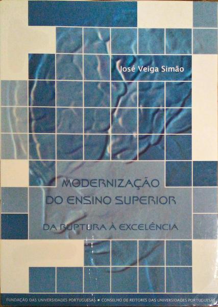 MODERNIZAÃ‡ÃƒO DO ENSINO SUPERIOR, DA RUPTURA Ã€ EXCELÃŠNCIA.