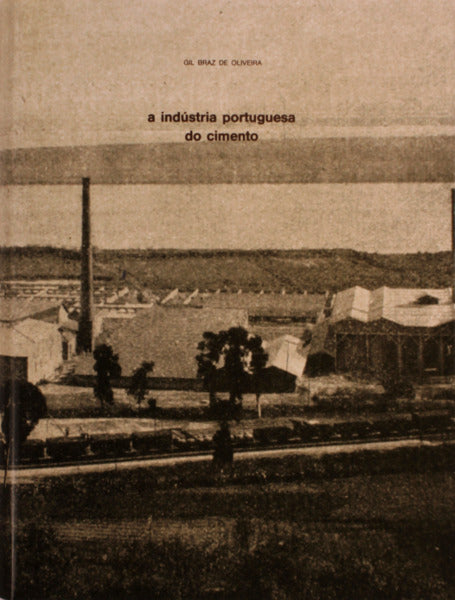 A INDÃšSTRIA PORTUGUESA DO COMENTO, UM SÃ‰CULO DE HISTÃ“RIA, 1890-1990.