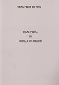 ISAAC PERAL SU OBRA Y SU TIEMPO.