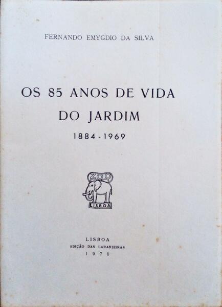 OS 85 ANOS DE VIDA DO JARDIM 1884-1969.