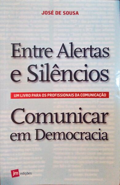 ENTRE ALERTAS E SILÃŠNCIOS, COMUNICAR EM DEMOCRACIA.