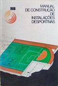 MANUAL DE CONSTRUÃ‡ÃƒO DE INSTALAÃ‡Ã•ES DESPORTIVAS.