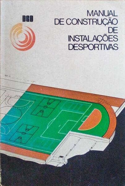 MANUAL DE CONSTRUÃ‡ÃƒO DE INSTALAÃ‡Ã•ES DESPORTIVAS.