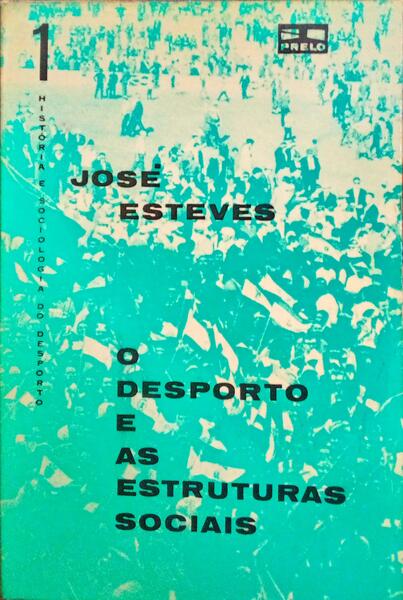 O DESPORTO E AS ESTRUTURAS SOCIAIS.
