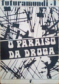 O PARAÃSO DA DROGA.