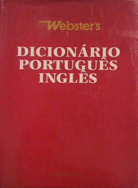 DICIONÃRIO PORTUGUÃŠS INGLÃŠS. [WEBSTERÂ´S]