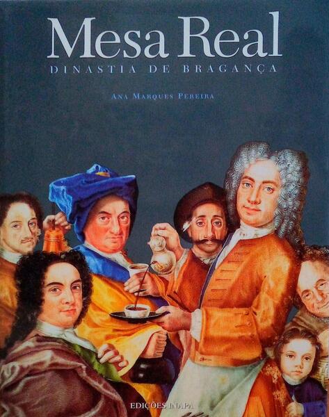 MESA REAL, DINASTIA DE BRAGANÃ‡A. [2.Âª EDIÃ‡ÃƒO]