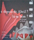 E DEPOIS DE ABRIL? 'TÃ-SE BEM? EM PORTUGAL, NO MUNDO.