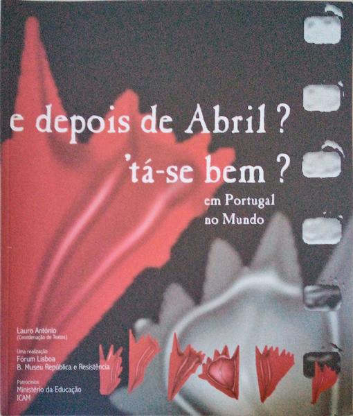 E DEPOIS DE ABRIL? 'TÃ-SE BEM? EM PORTUGAL, NO MUNDO.